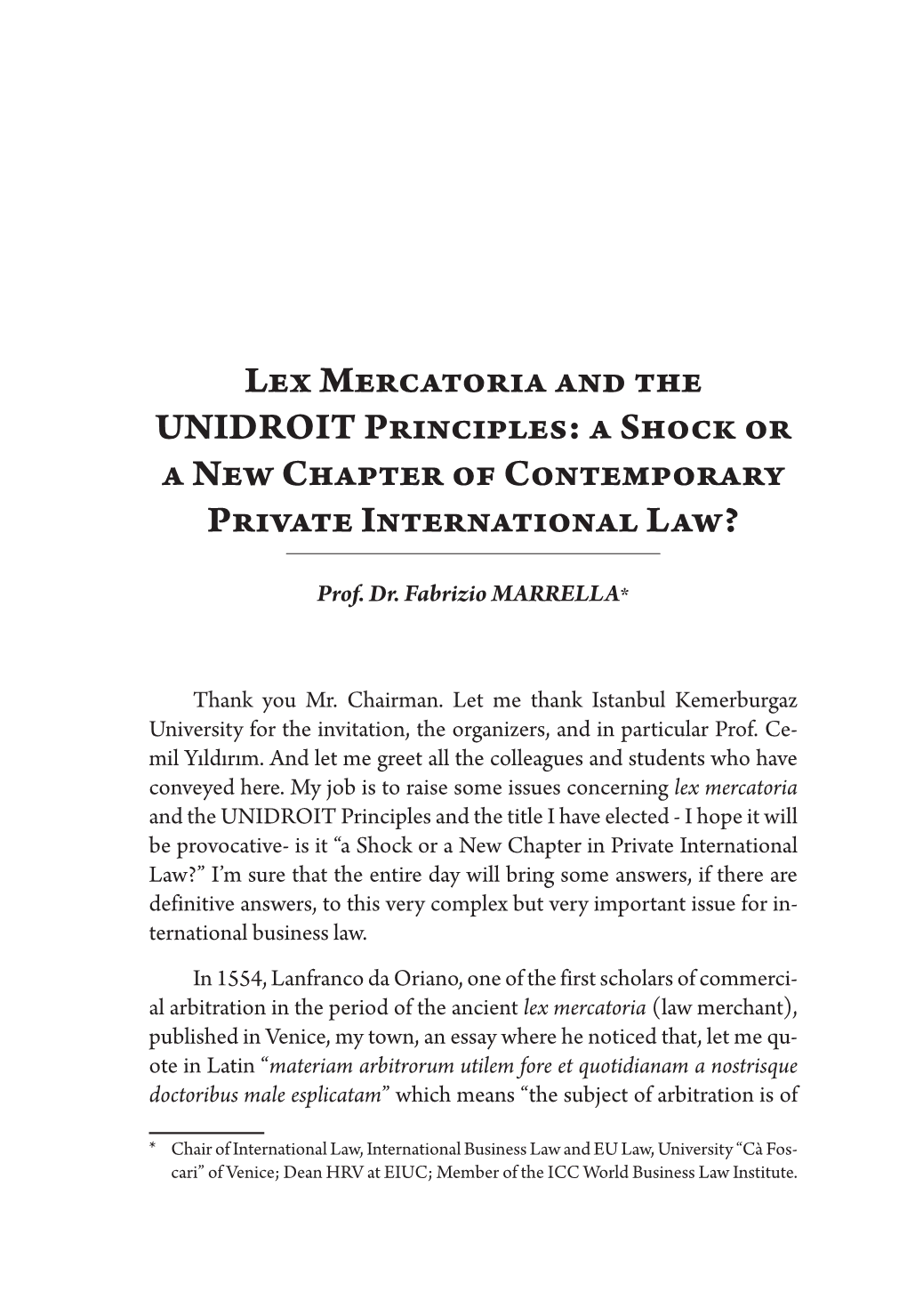 Lex Mercatoria and the UNIDROIT Principles: a Shock Or a New Chapter of Contemporary Private International Law?