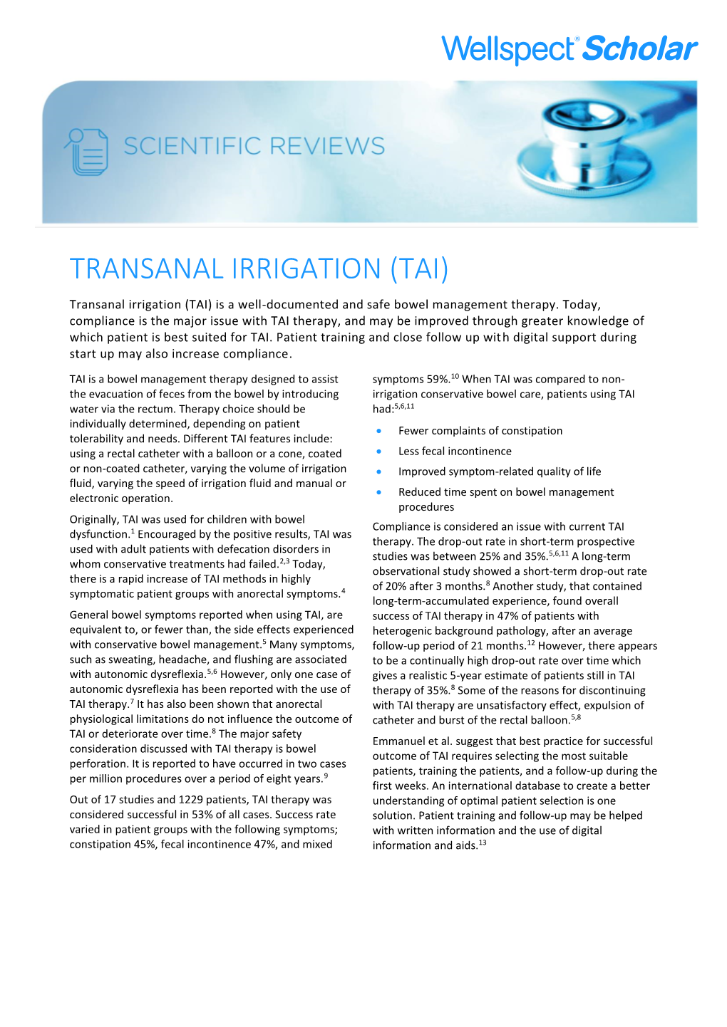 TRANSANAL IRRIGATION (TAI) Transanal Irrigation (TAI) Is a Well-Documented and Safe Bowel Management Therapy