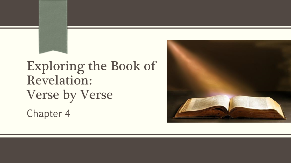 Exploring the Book of Revelation: Verse by Verse Chapter 4 CHAPTER 4