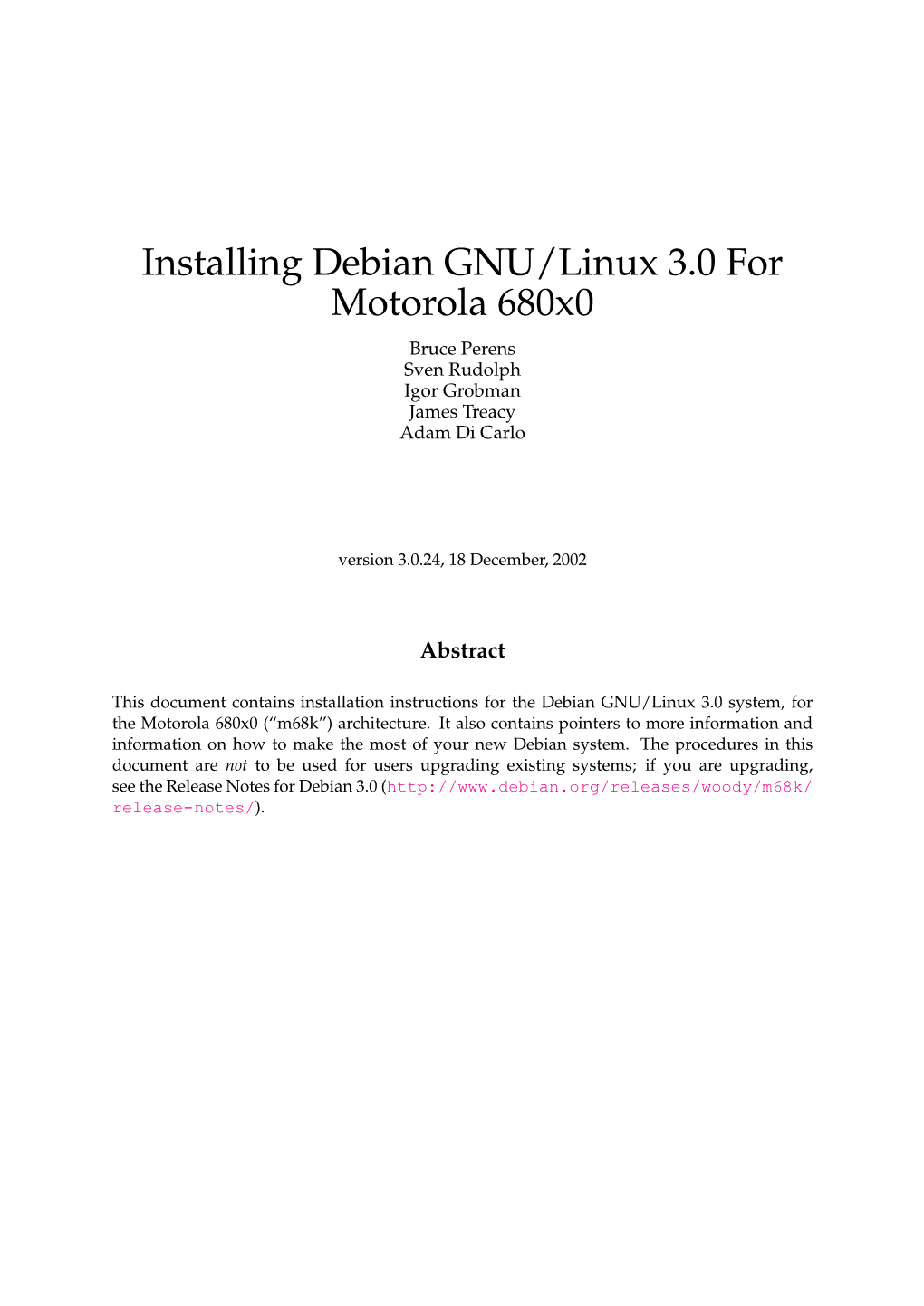 Installing Debian GNU/Linux 3.0 for Motorola 680X0 Bruce Perens Sven Rudolph Igor Grobman James Treacy Adam Di Carlo