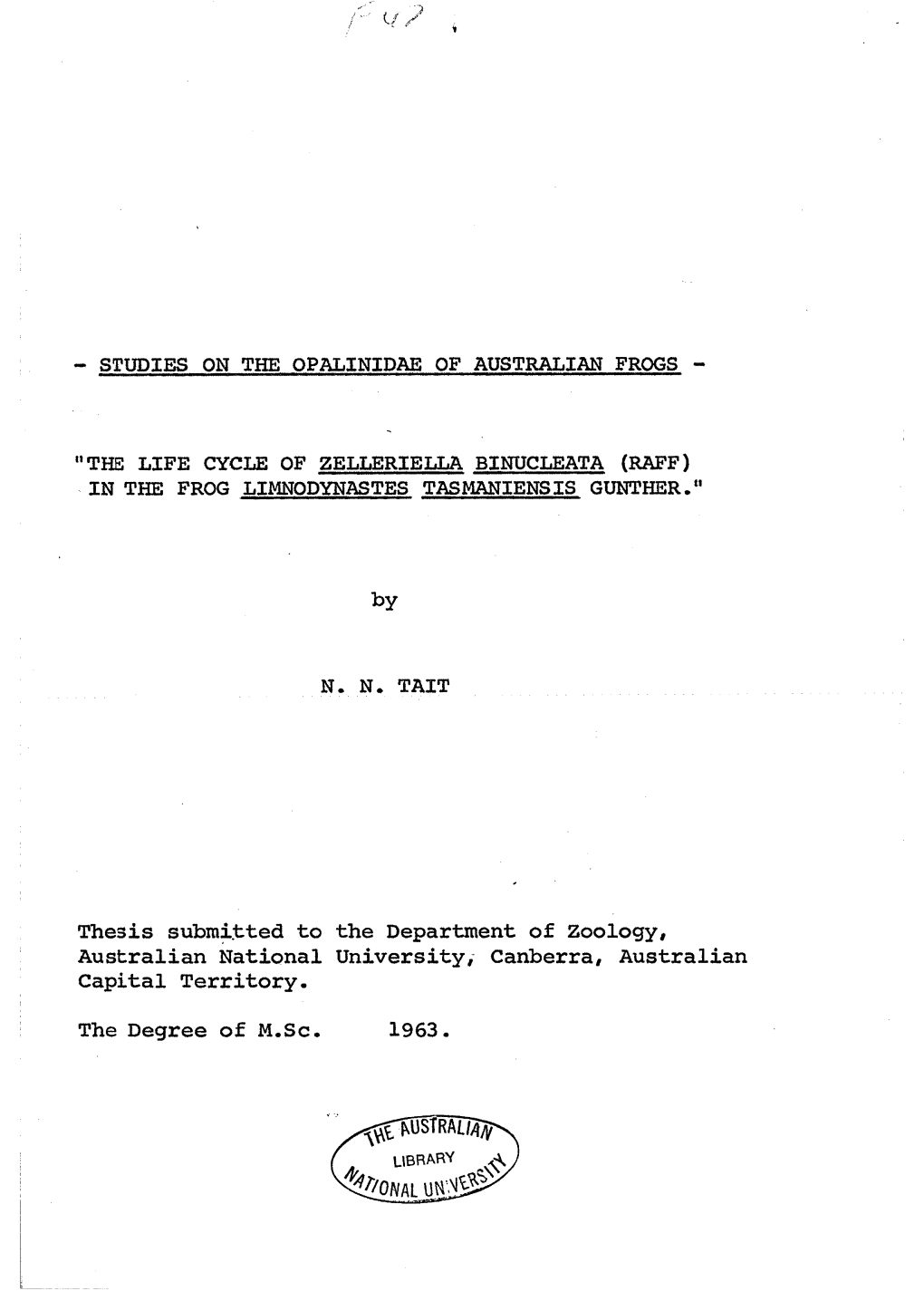 Studies on the Opalinidae of Australian Frogs "The Life Cycle of Zelleriella Binucleata (Raff) in the Frog Limnodynastes Ta