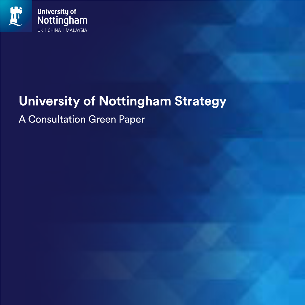 University of Nottingham Strategy a Consultation Green Paper