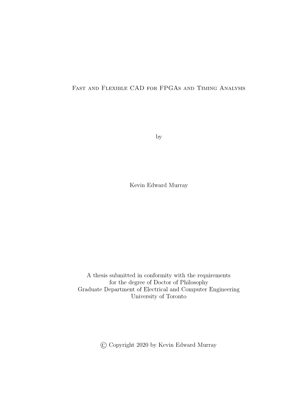 Fast and Flexible CAD for Fpgas and Timing Analysis by Kevin Edward