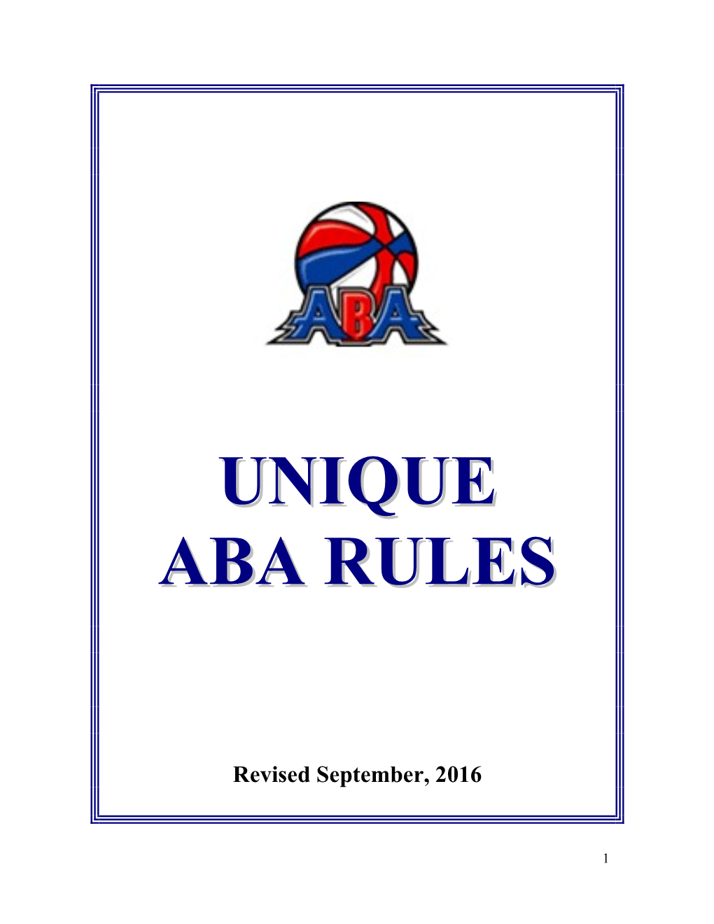 UNIQUE ABA RULES ABA Rules Note ABA Rules Also Include Various Rules from the NBA and FIBA