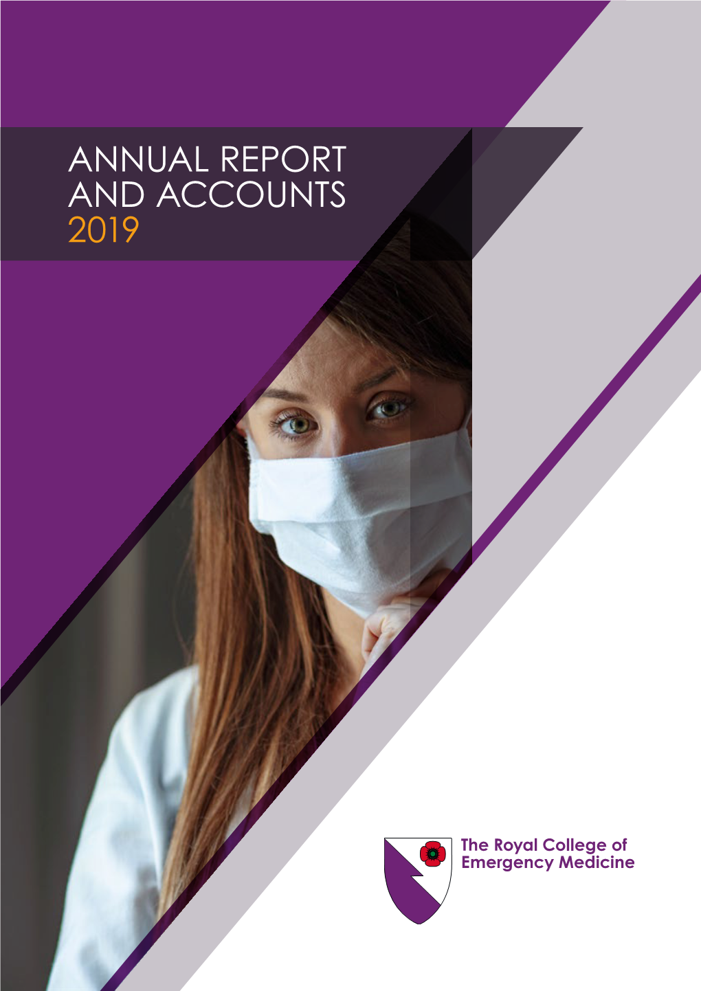 ANNUAL REPORT and ACCOUNTS 2019 About the Royal College of Emergency Medicine