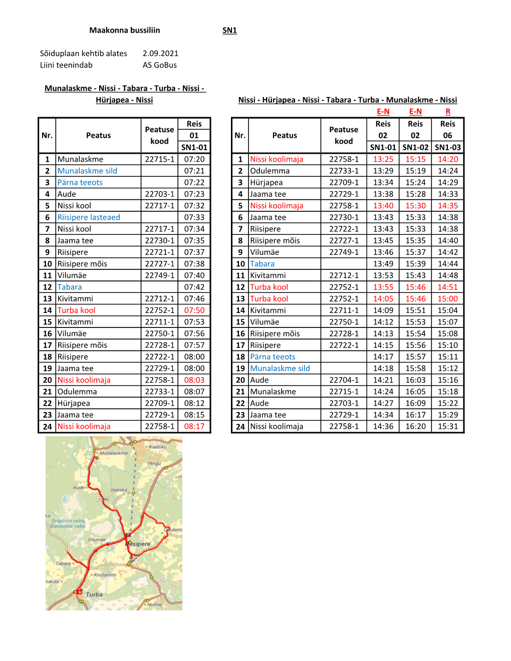 Sõiduplaan Kehtib Alates Liini Teenindab E-N E-N R Reis Reis Reis Reis 01 02 02 06 SN1-01 SN1-01 SN1-02 SN1-03 1 Munalaskme