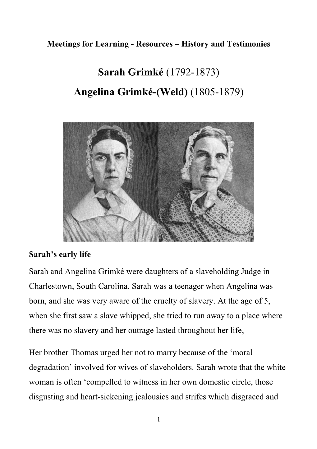 Sarah Grimké (1792-1873) Angelina Grimké-(Weld) (1805-1879)