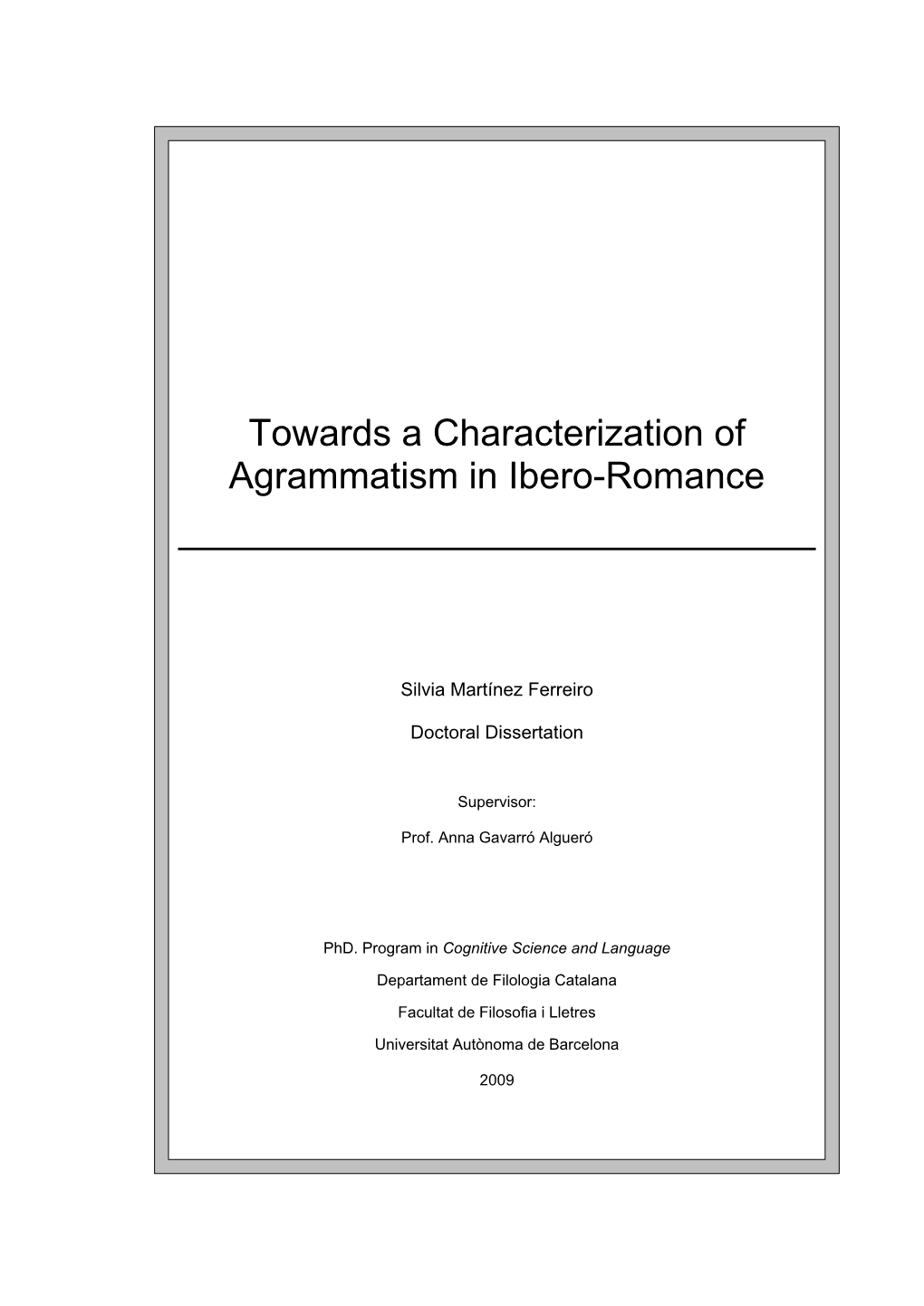 Towards a Characterization of Agrammatism in Ibero-Romance