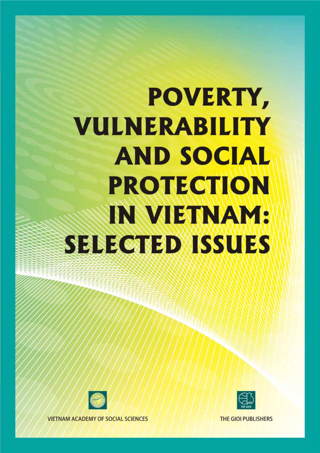 Poverty, Vulnerability and Social Protection in Vietnam: Selected Issues