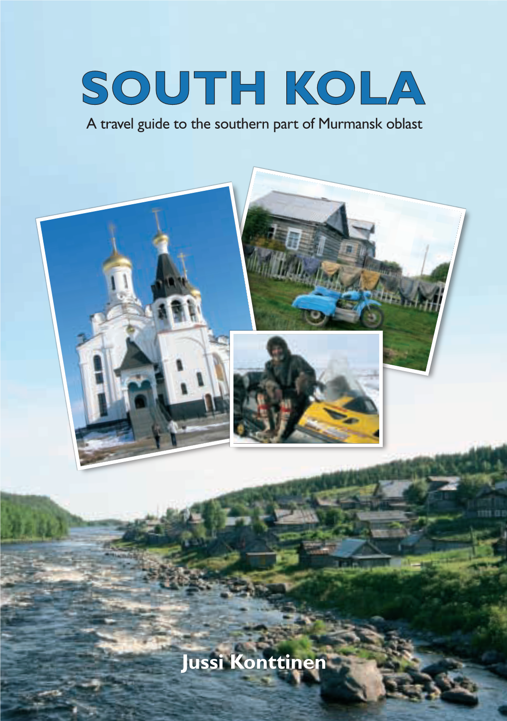 South Kola South Kola a Travel Guide to the Southern Part of Murmansk Oblast