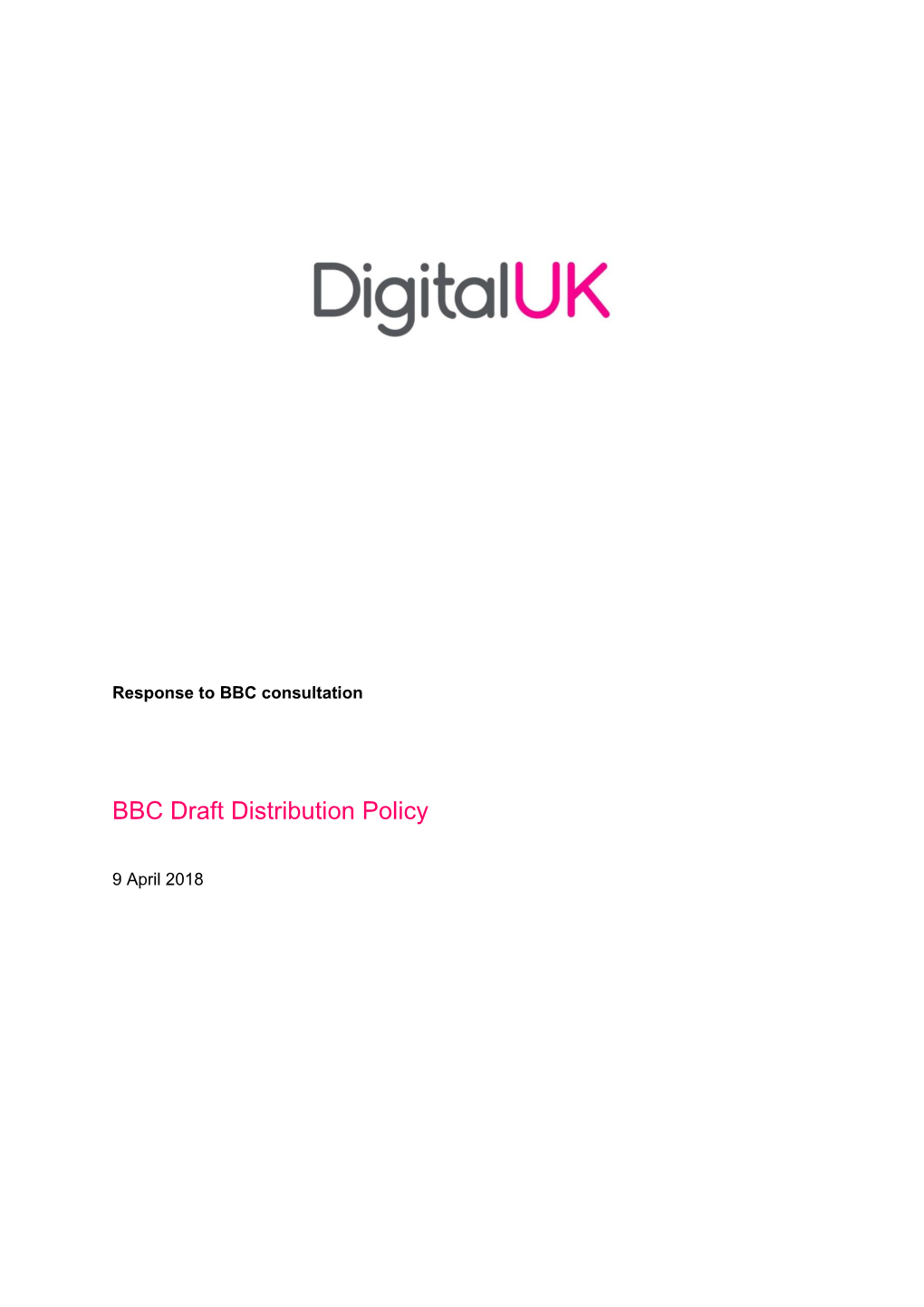 Digital UK Response to BBC Draft Distribution Policy Consultation 9 April 2018