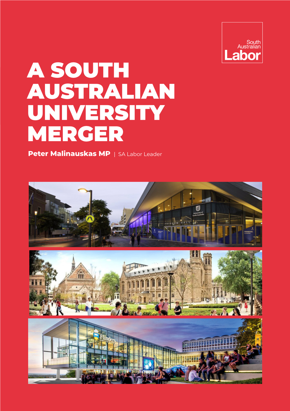 A SOUTH AUSTRALIAN UNIVERSITY MERGER Peter Malinauskas MP | SA Labor Leader