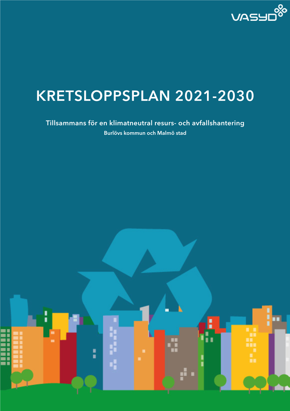 Kretsloppsplan 2021-2030 Inklusive Bilagor För Burlövs Kommun