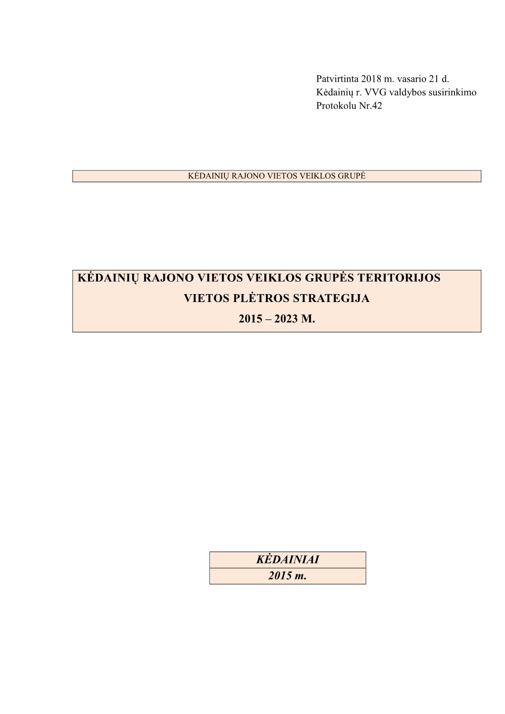 Kėdainių Rajono Vietos Veiklos Grupės Teritorijos Vietos Plėtros Strategija 2015 – 2023 M