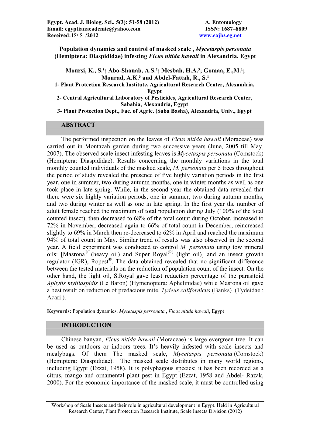 Population Dynamics and Control of Masked Scale , Mycetaspis Personata (Hemiptera: Diaspididae) Infesting Ficus Nitida Hawaii in Alexandria, Egypt