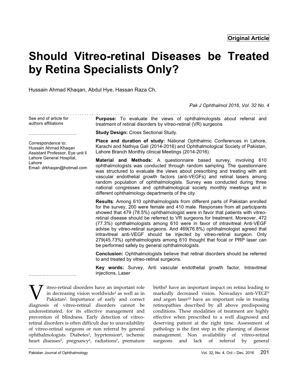 Should Vitreo-Retinal Diseases Be Treated by Retina Specialists Only?