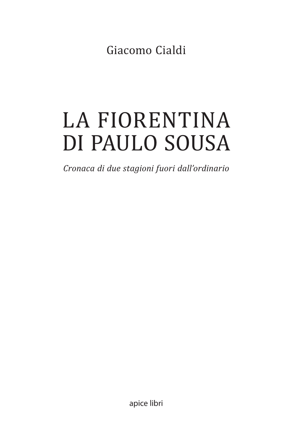 La Fiorentina Di Paulo Sousa Cronaca Di Due Stagioni Fuori Dall’Ordinario
