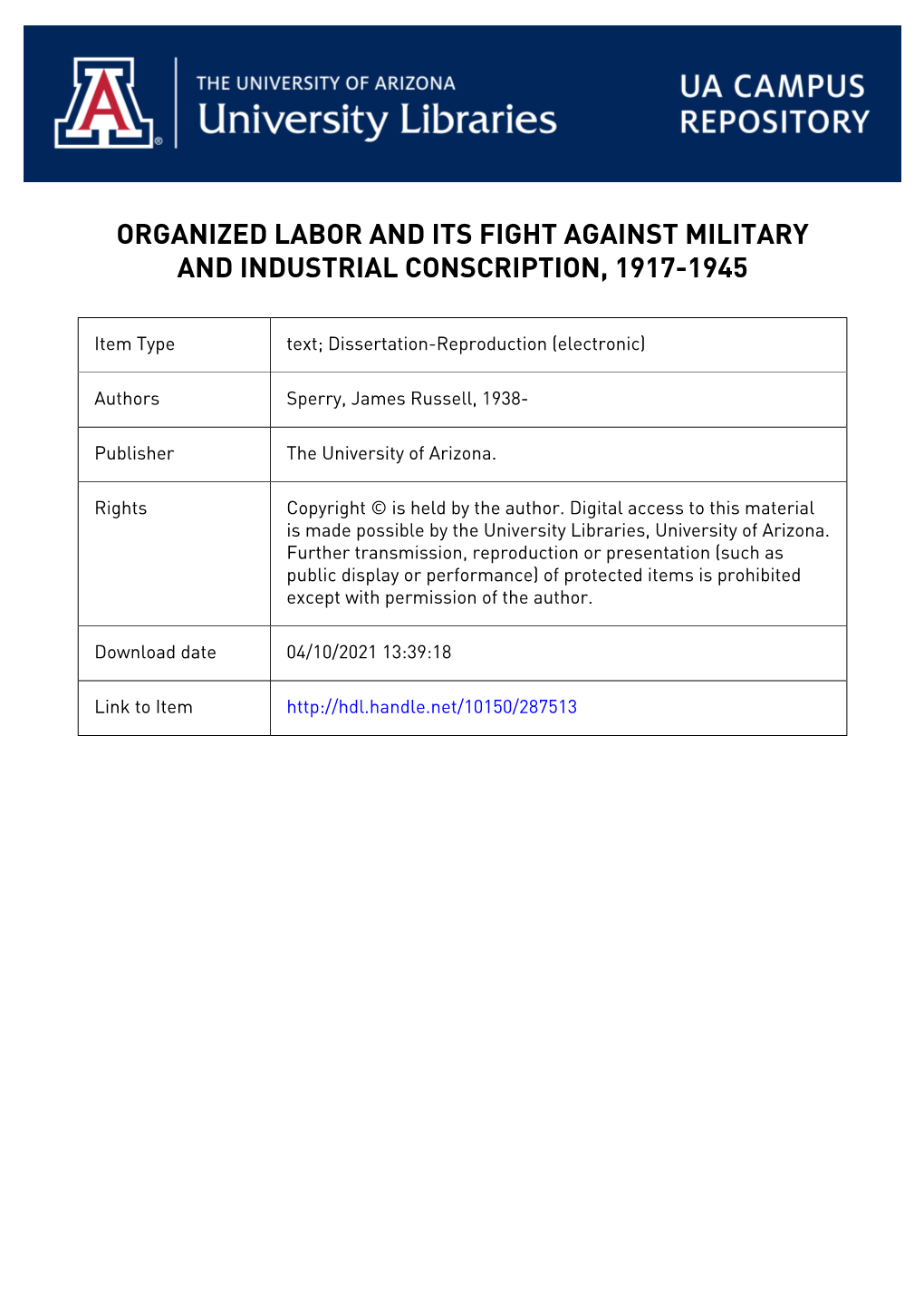 69-12,325 SPERRY, James Russell, 1938- ORGANIZED LABOR and ITS FIGHT AGAINST MILITARY and INDUSTRIAL CONSCRIPTION, 1917-1945. Un