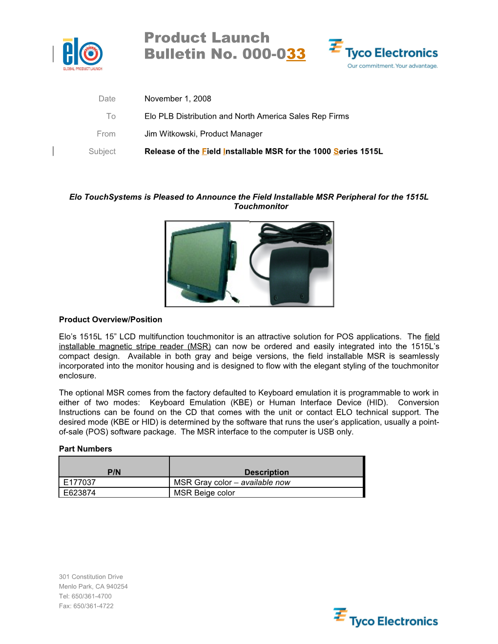 Elo Touchsystems Is Pleased to Announce the Optional Field Installable MSR Peripheral For