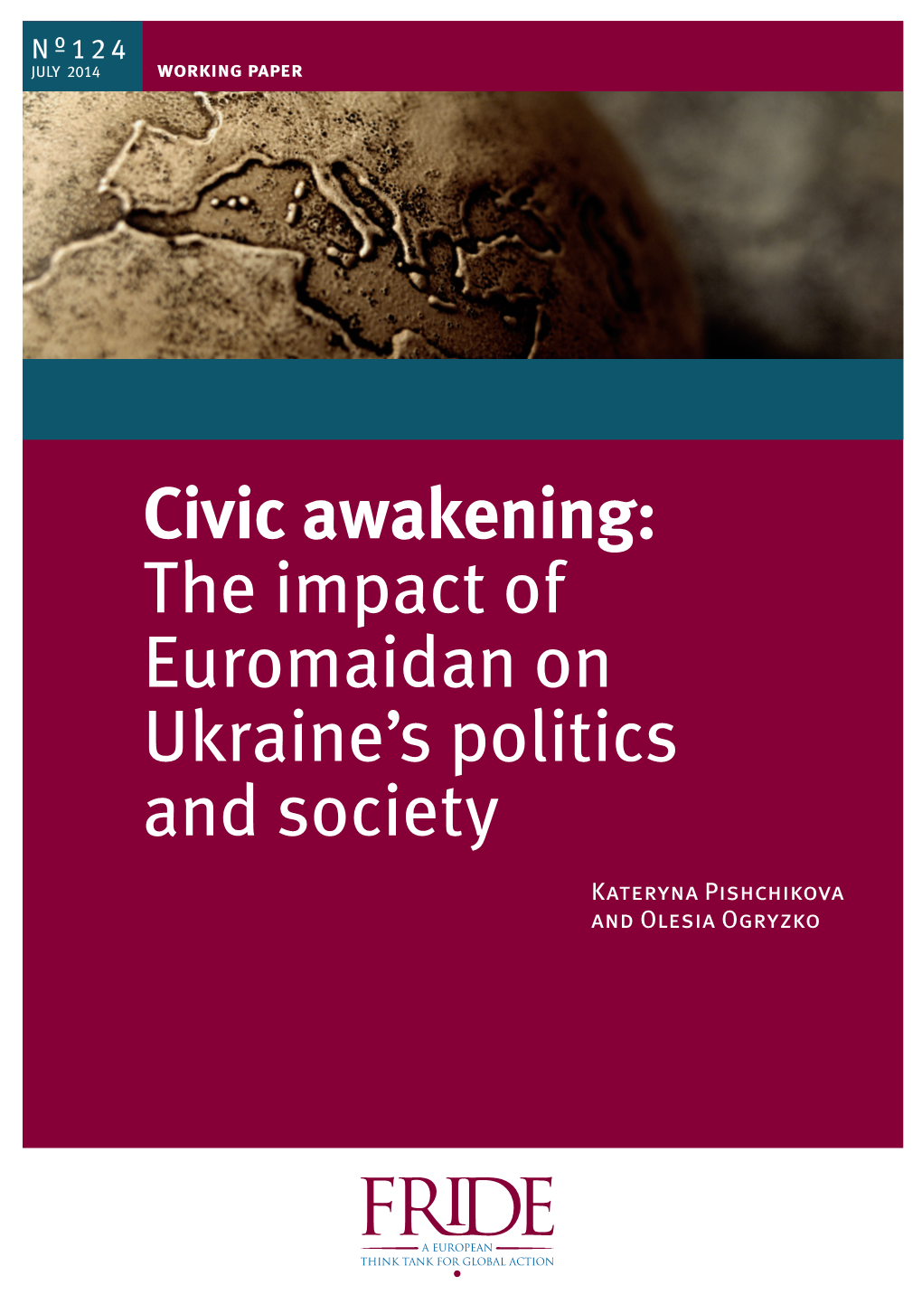 Civic Awakening: the Impact of Euromaidan on Ukraine's Politics and Society