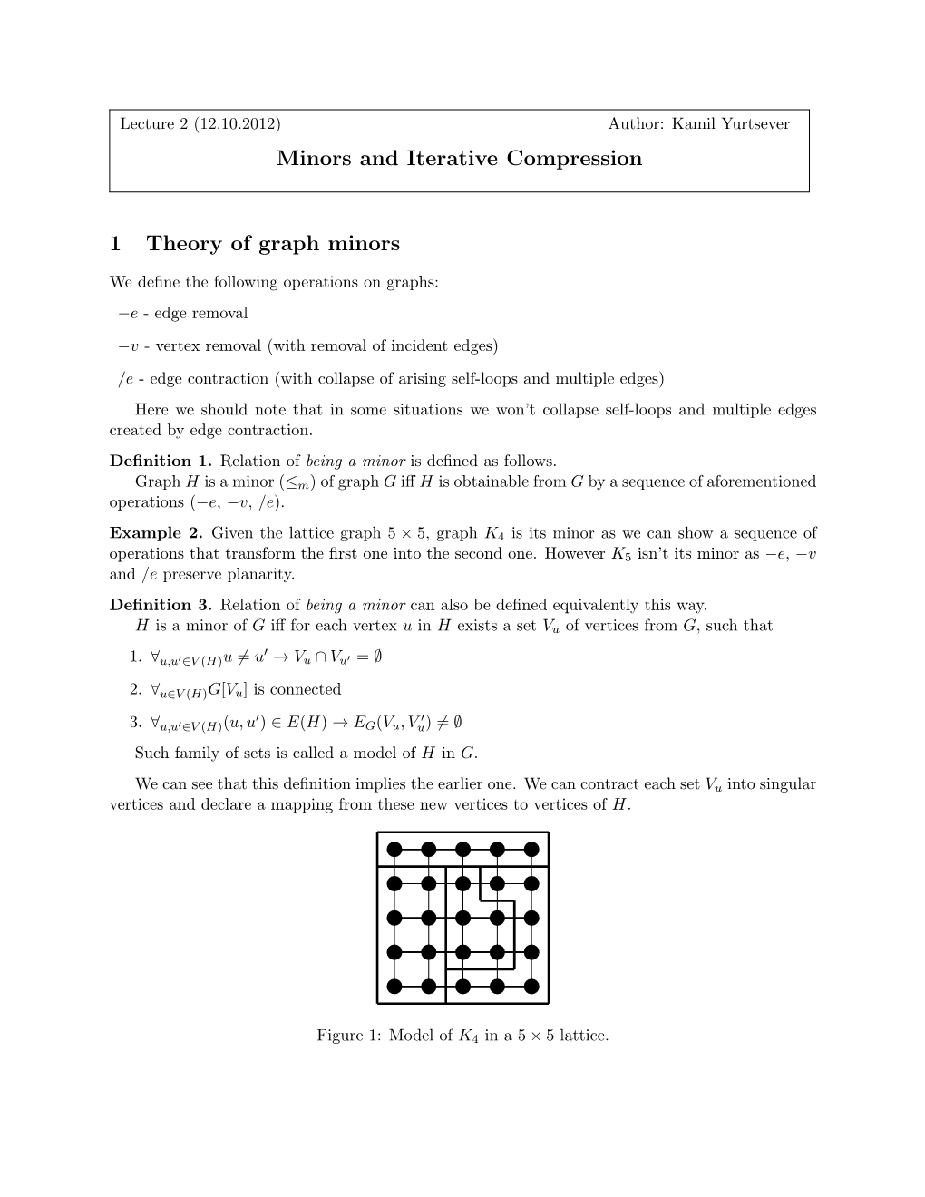 Minors and Iterative Compression 1 Theory of Graph Minors