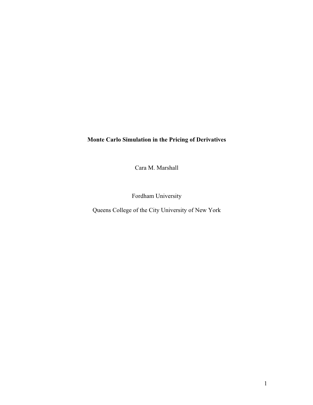 Monte Carlo Simulation in the Pricing of Derivatives