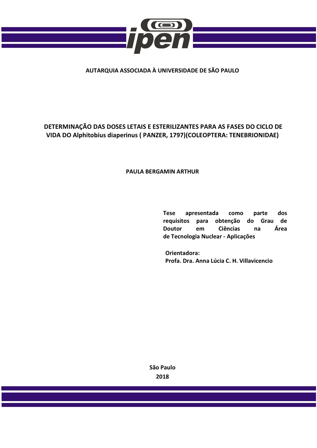 DETERMINAÇÃO DAS DOSES LETAIS E ESTERILIZANTES PARA AS FASES DO CICLO DE VIDA DO Alphitobius Diaperinus ( PANZER, 1797)(COLEOPTERA: TENEBRIONIDAE)