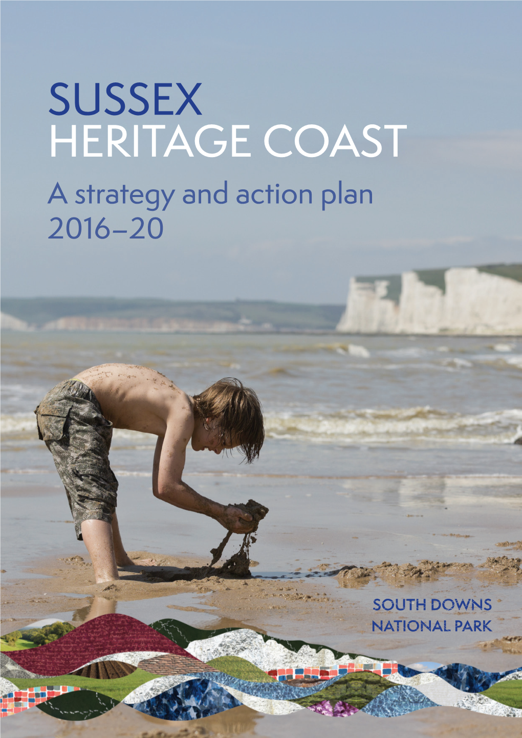 SUSSEX HERITAGE COAST a Strategy and Action Plan 2016–20