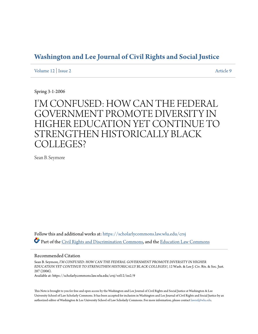 I'm CONFUSED: HOW CAN the FEDERAL GOVERNMENT PROMOTE DIVERSITY in HIGHER EDUCATION YET CONTINUE to STRENGTHEN HISTORICALLY BLACK COLLEGES? Sean B