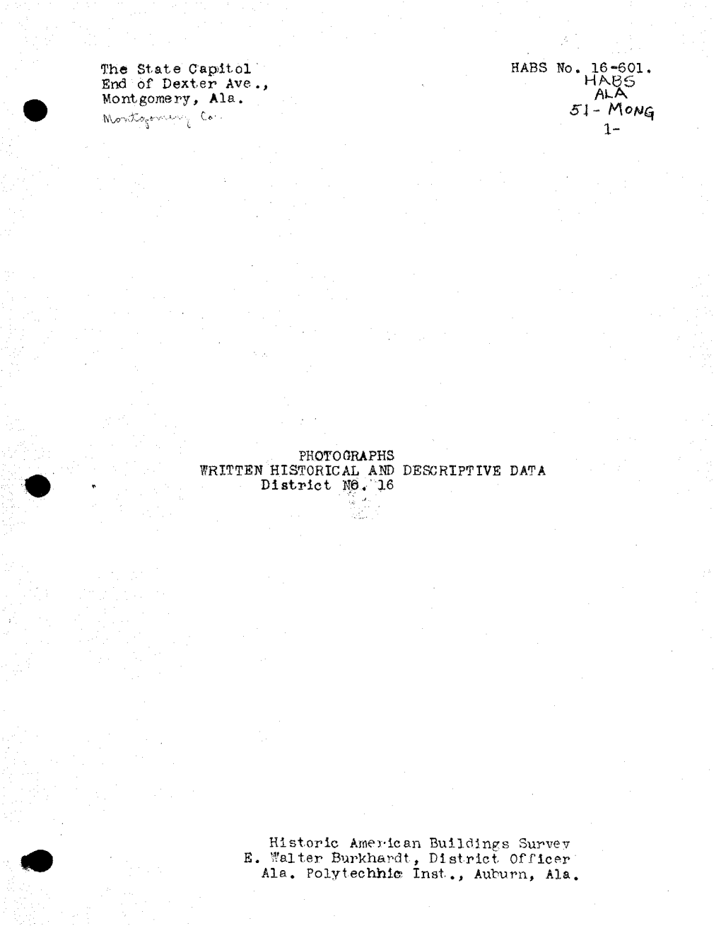 The State Capitol' HABS No. 16-601 End of Dexter Ave., ^^ Montgomery, Ala. N^JK PHOTOGRAPHS WRITTEN HISTORICAL AM) DESCRIPTI