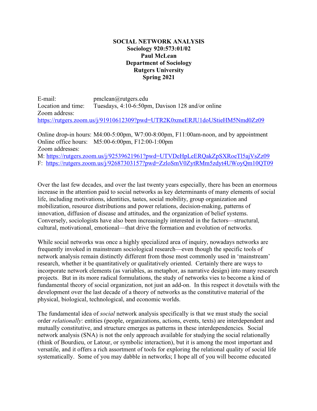 SOCIAL NETWORK ANALYSIS Sociology 920:573:01/02 Paul Mclean Department of Sociology Rutgers University Spring 2021