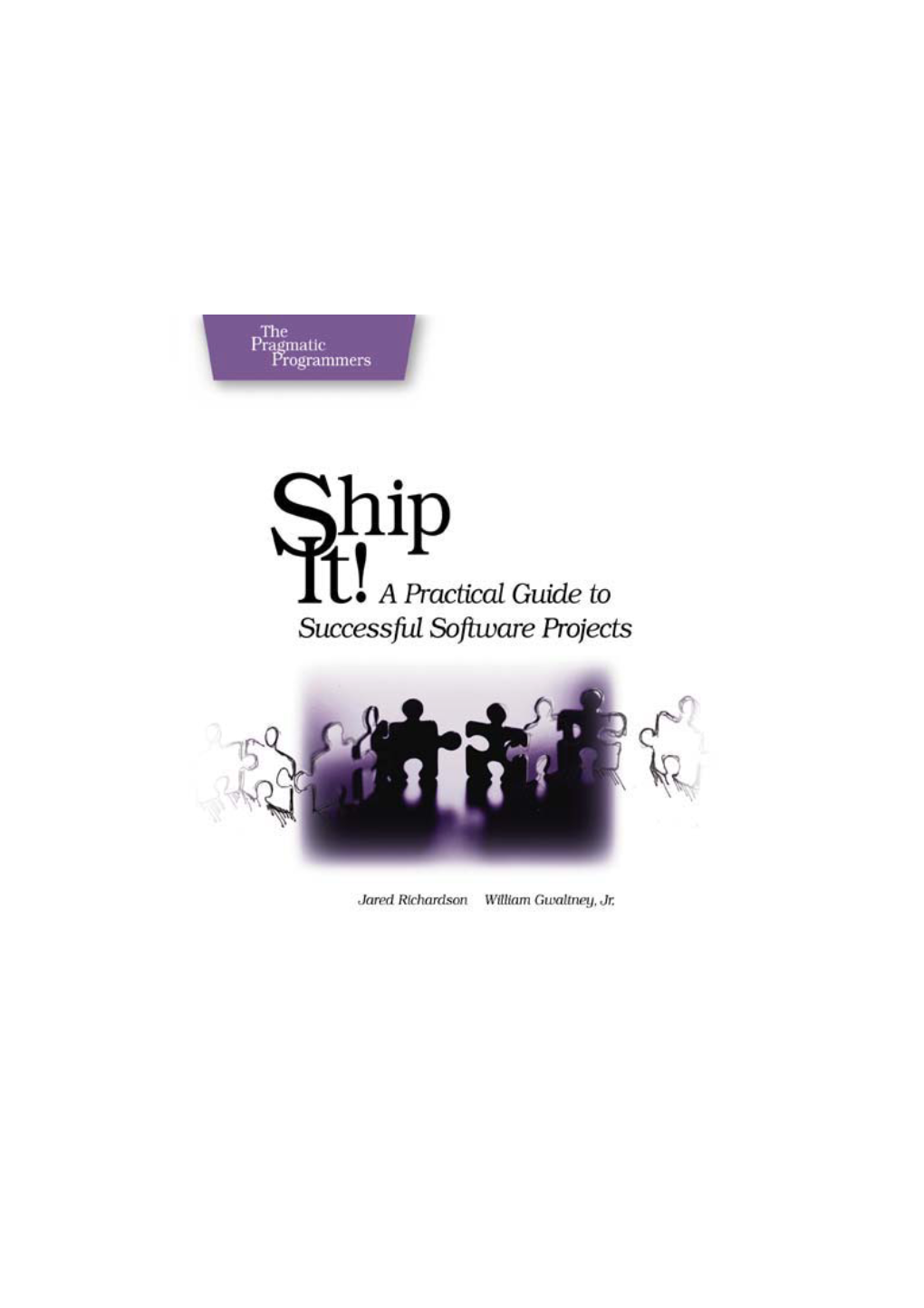 Ship It a Practical Guide to Successful Software Projects.Pdf