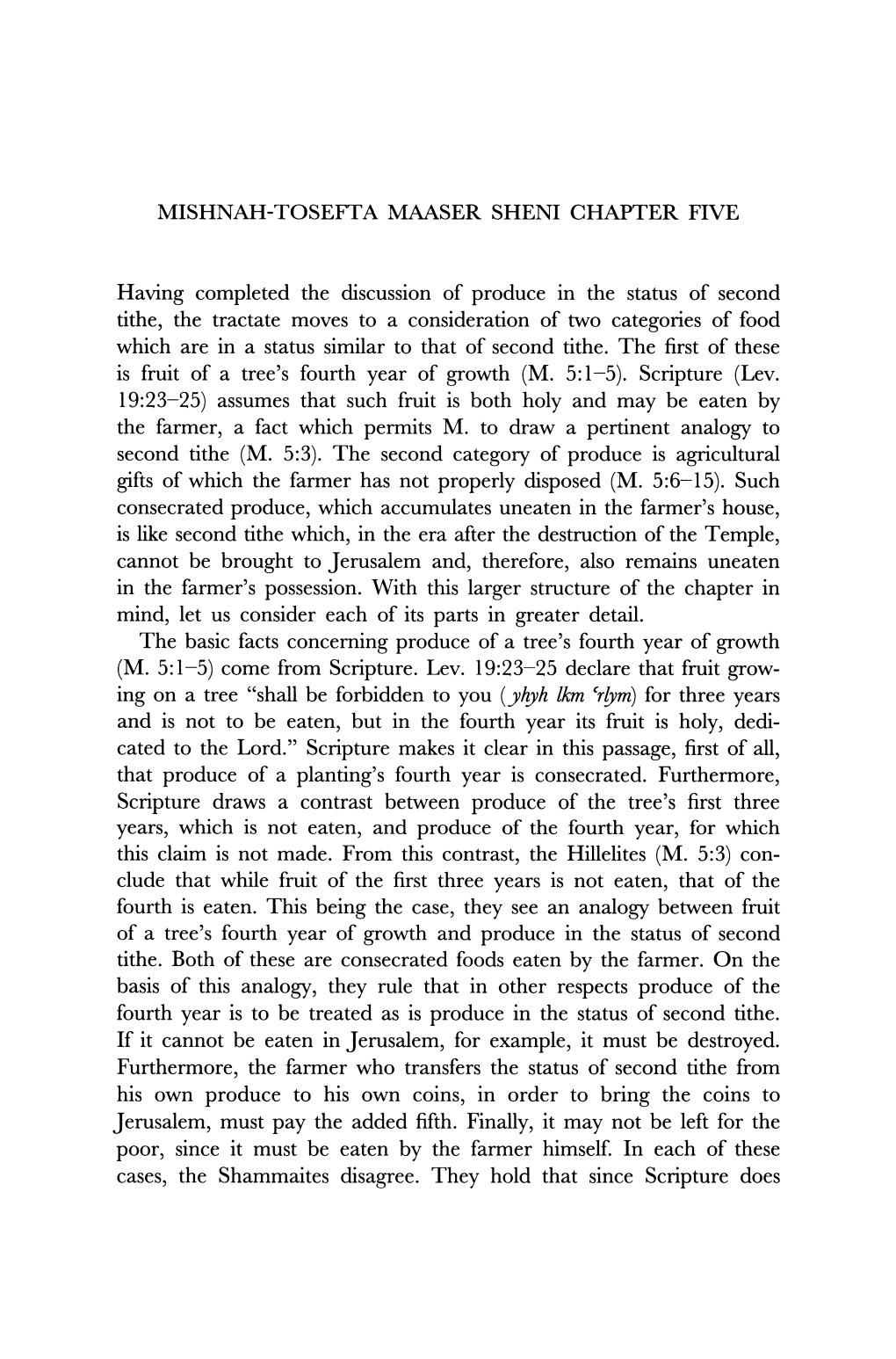 MISHNAH-TOSEFTA MAASER SHENI CHAPTER FIVE Having Completed the Discussion of Produce in the Status of Second Tithe, the Tractate