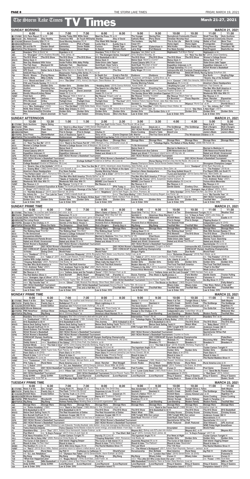 TV Times March 21-27, 2021 SUNDAY MORNING MARCH 21, 2021 6:00 6:30 7:00 7:30 8:00 8:30 9:00 9:30 10:00 10:30 11:00 11:30 (4) KTIV/NBC U.S