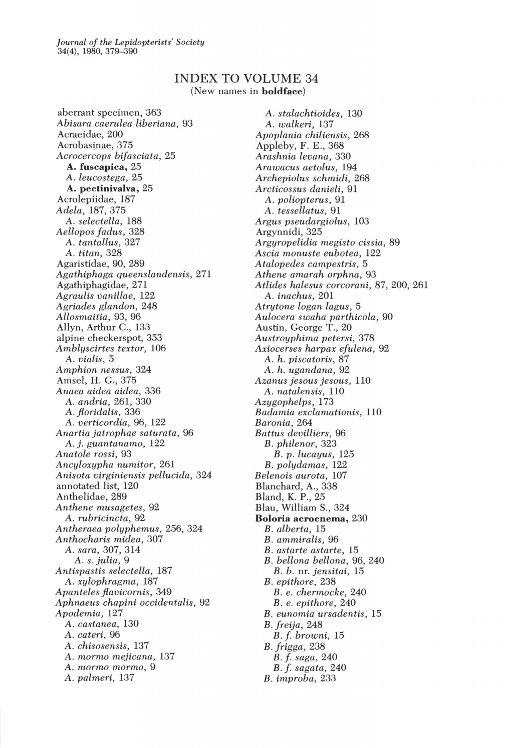 INDEX to VOLUME 34 (New Names in Boldface) Aberrant Specimen, 363 A