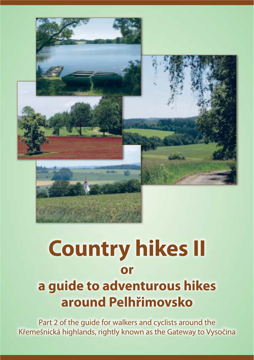 Country Hikes II Or a Guide to Adventurous Hikes Around Pelhřimovsko