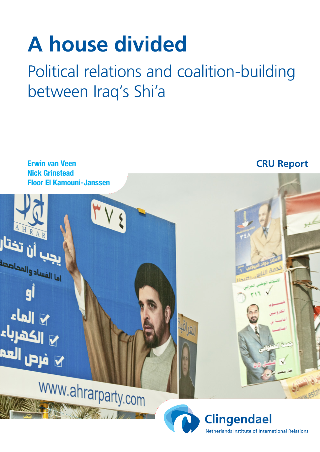 A House Divided Political Relations and Coalition-Building Between Iraq’S Shi’A