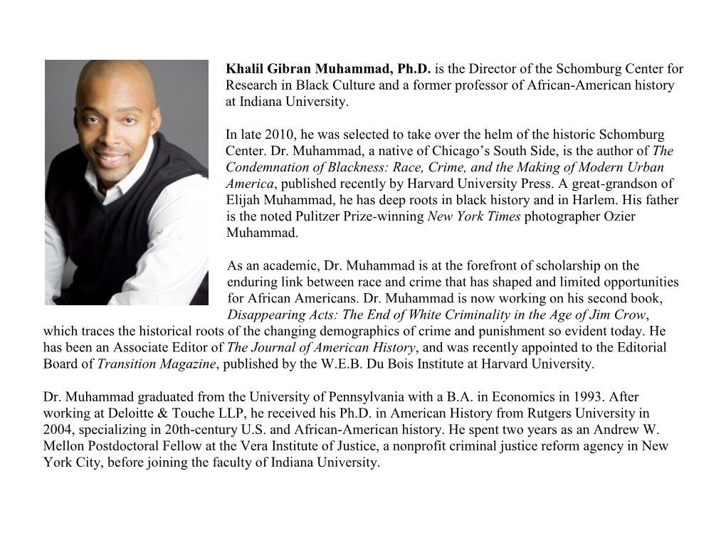 Khalil Gibran Muhammad, Ph.D. Is the Director of the Schomburg Center
