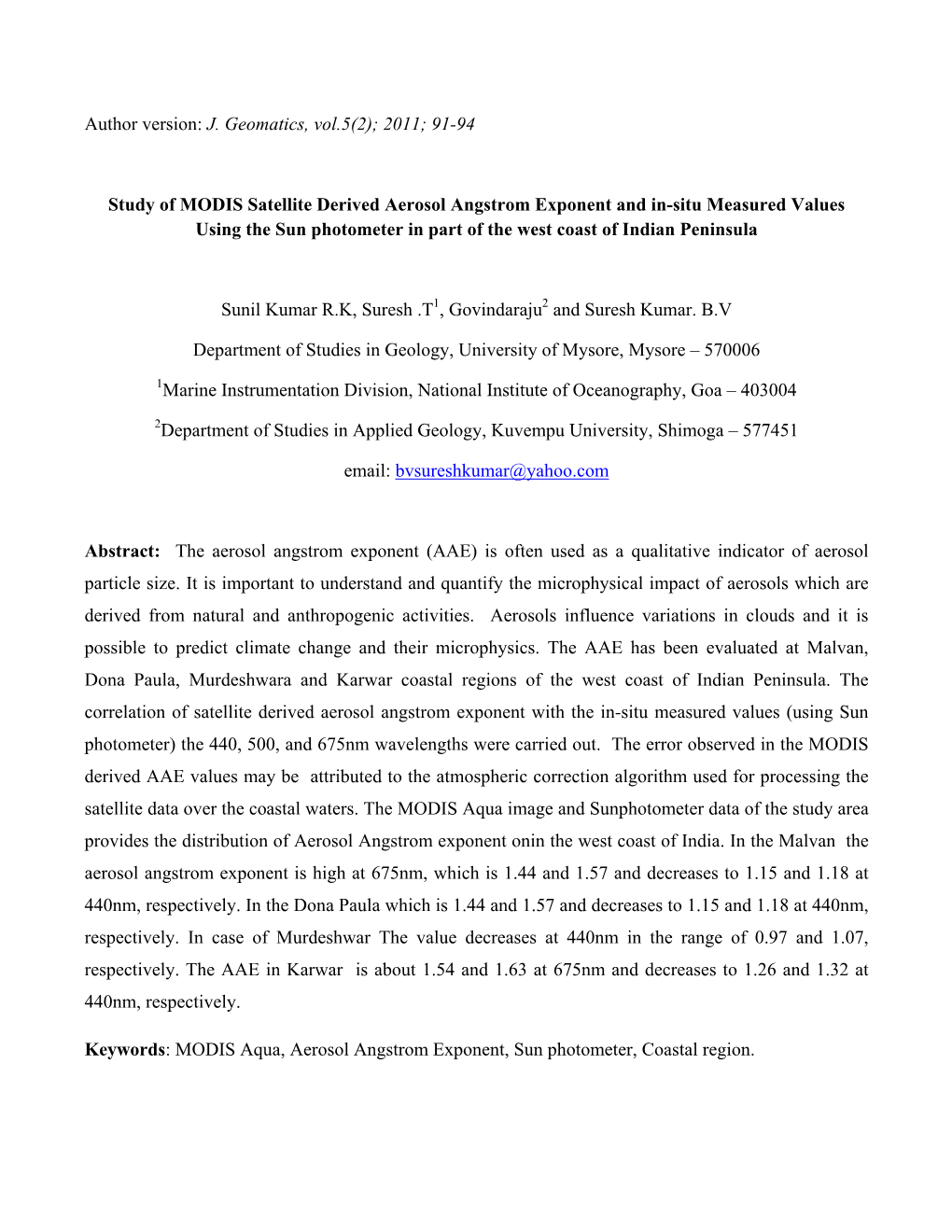 J. Geomatics, Vol.5(2); 2011; 91-94 Study of MODIS