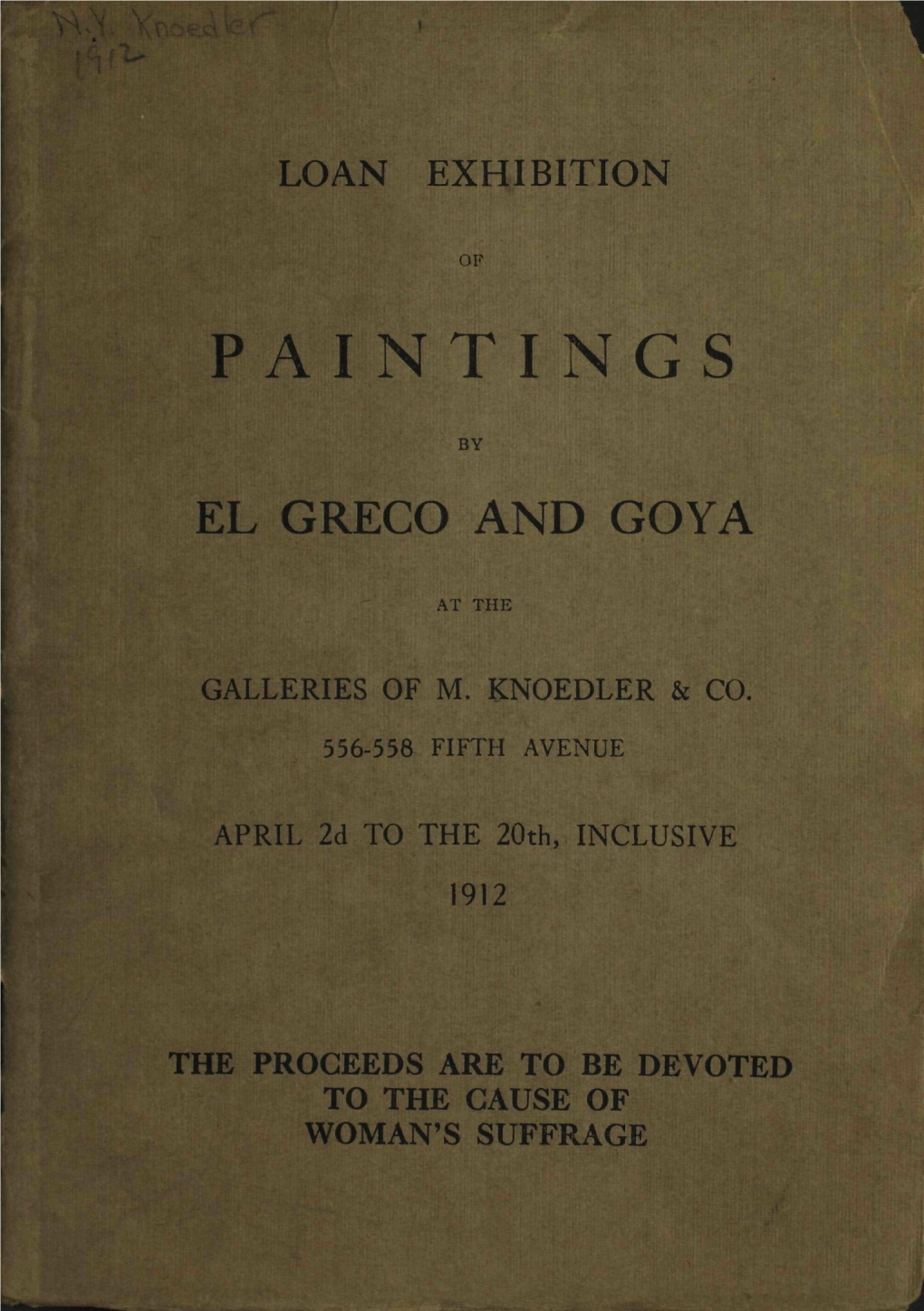 Loan Exhibition of Paintings by El Greco and Goya, at the Galleries Of