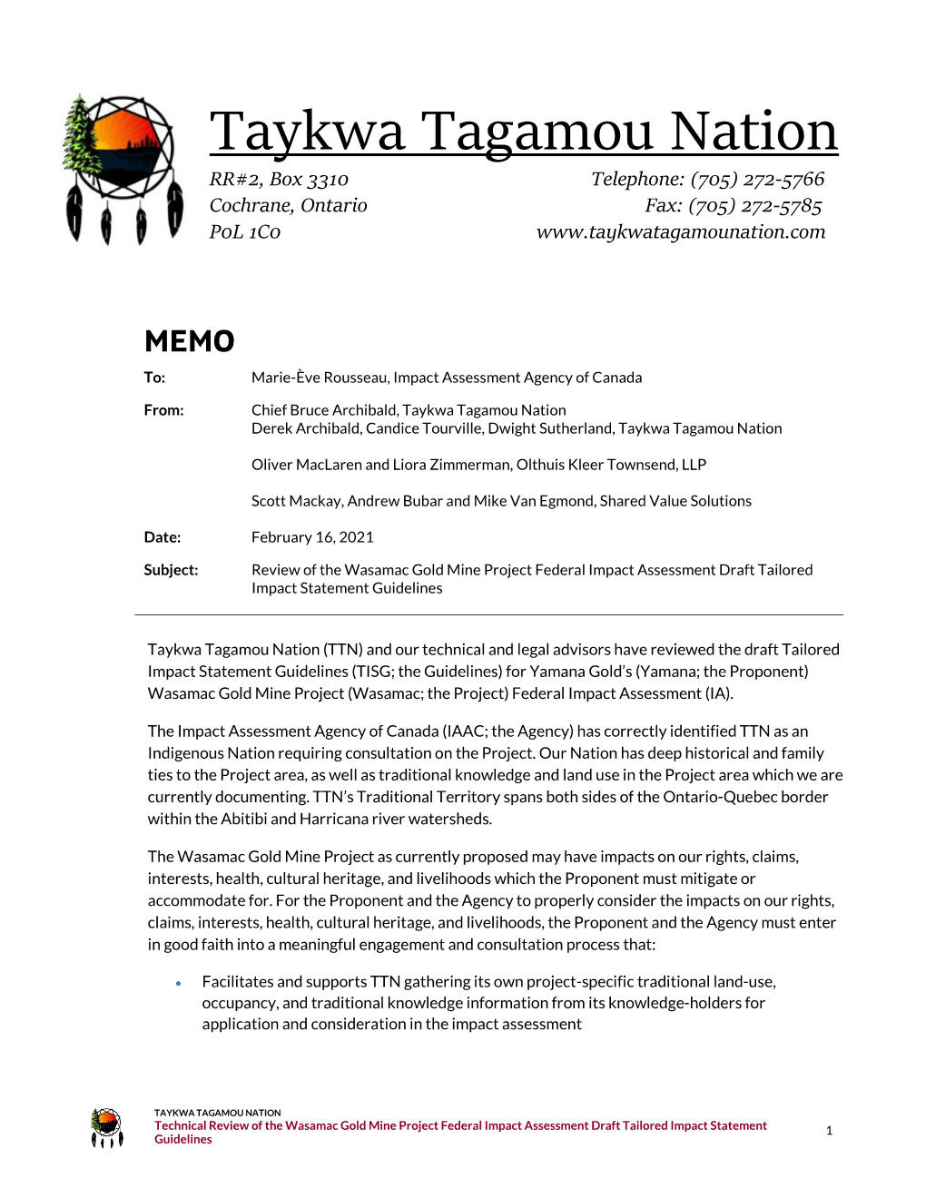 Taykwa Tagamou Nation RR#2, Box 3310 Telephone: (705) 272-5766 Cochrane, Ontario Fax: (705) 272-5785 P0L 1C0