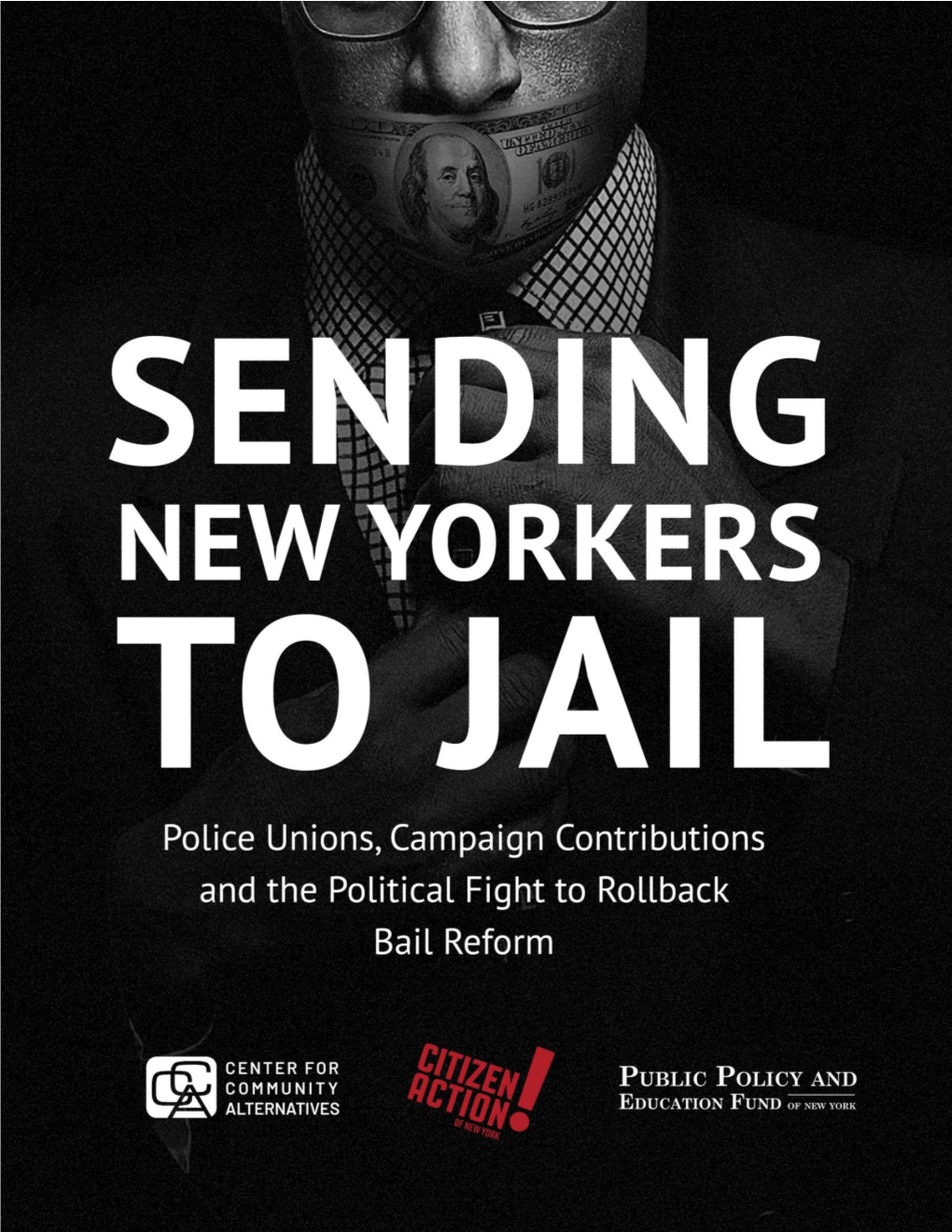 Sending New Yorkers to Jail: Police Unions, Campaign Contributions and the Political Fight to Rollback Bail Reform 1