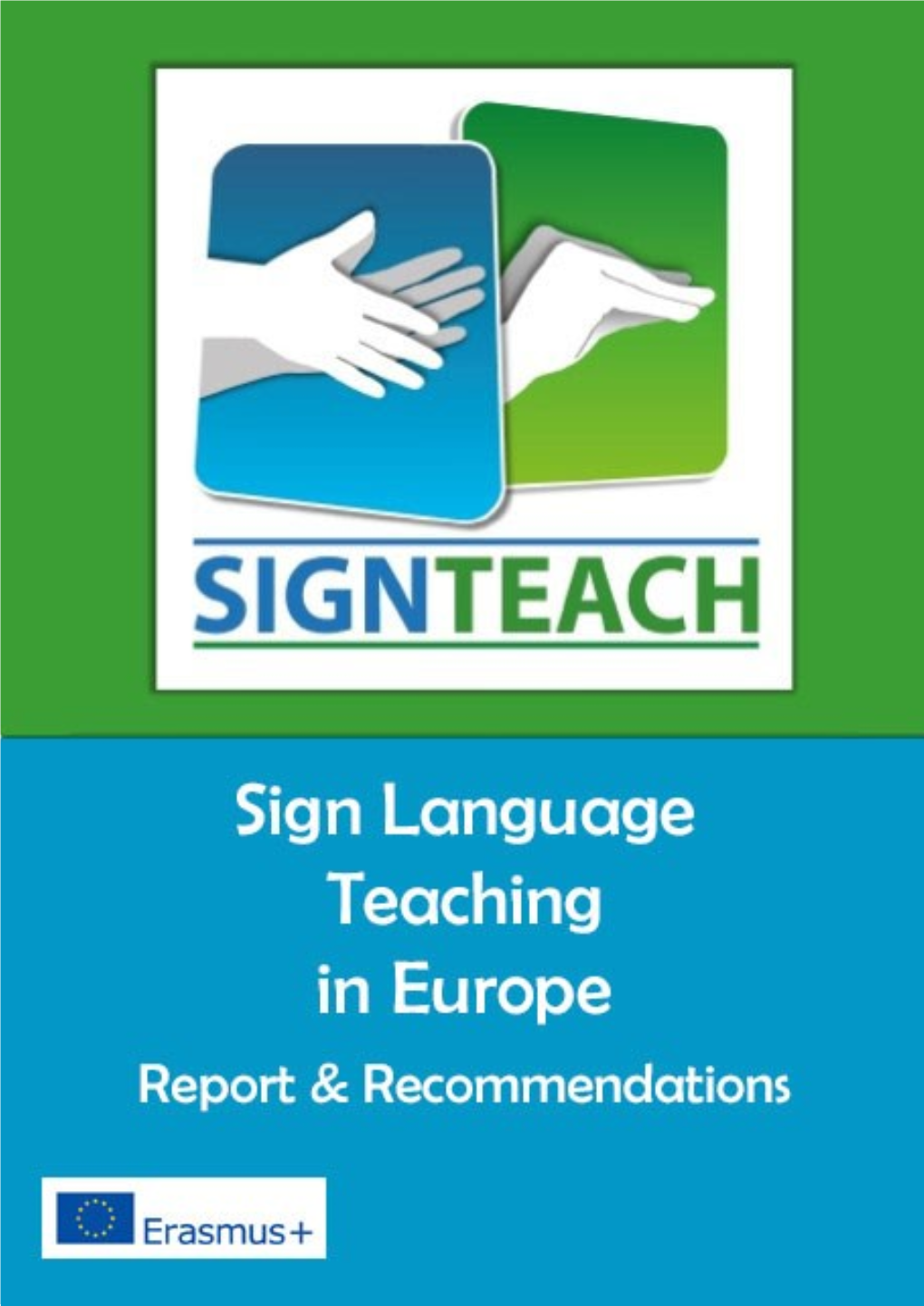 Deaf Sign Language Teachers Have a Standard Like the CERF and a Are Native Signers and Learned to Sign Be- Platform to Exchange Our Views/ Fore Their Fourth Birthday