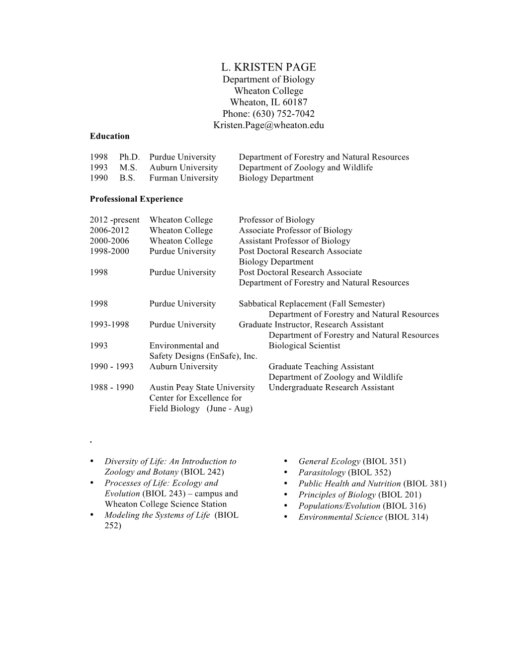 L. KRISTEN PAGE Department of Biology Wheaton College Wheaton, IL 60187 Phone: (630) 752-7042 Kristen.Page@Wheaton.Edu Education