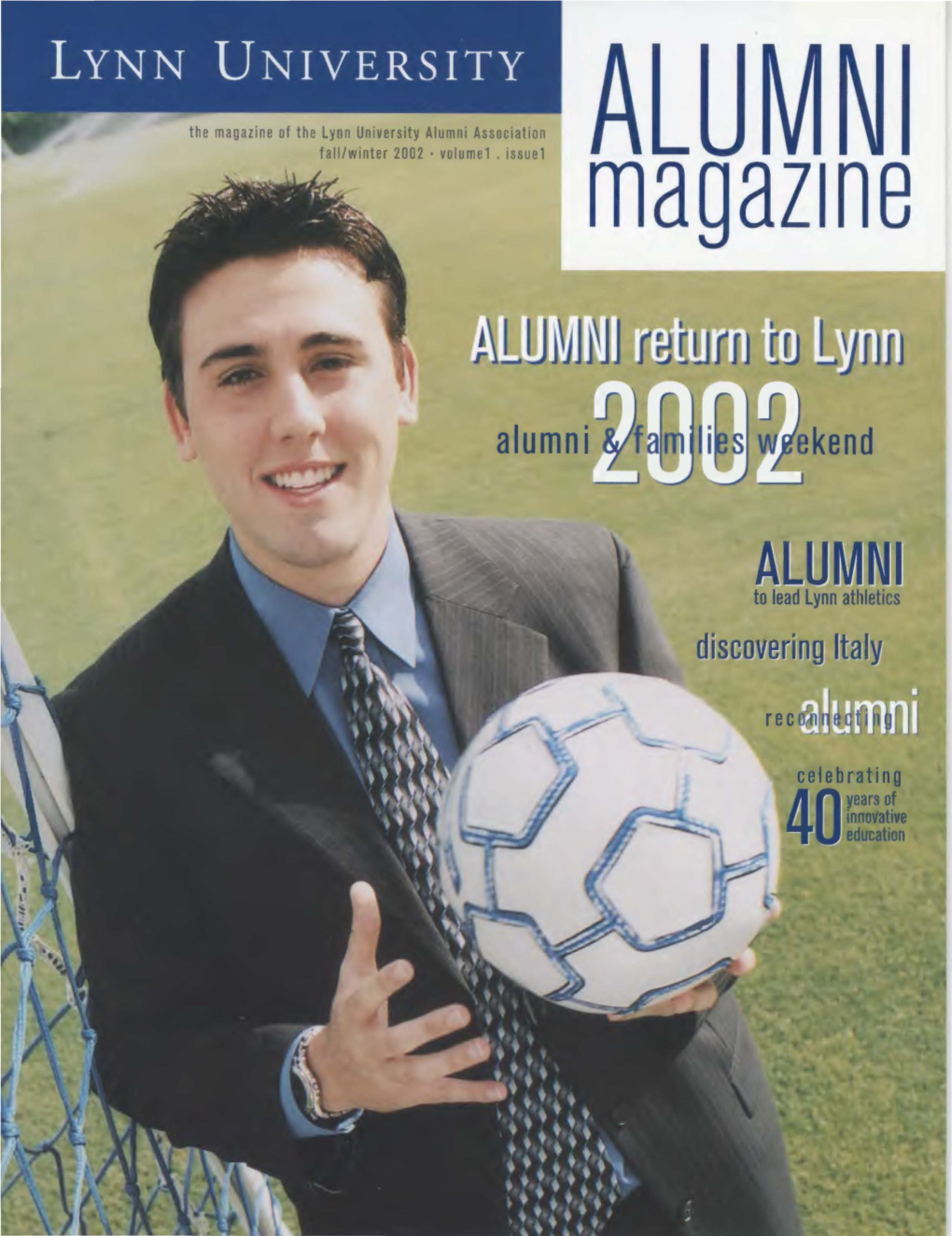 Lynn University ALUMNI Magazine • Fall/Winter 2002 the Magazine of the Lynn University Alumni Association Fall/Winter 2002 · Volumel