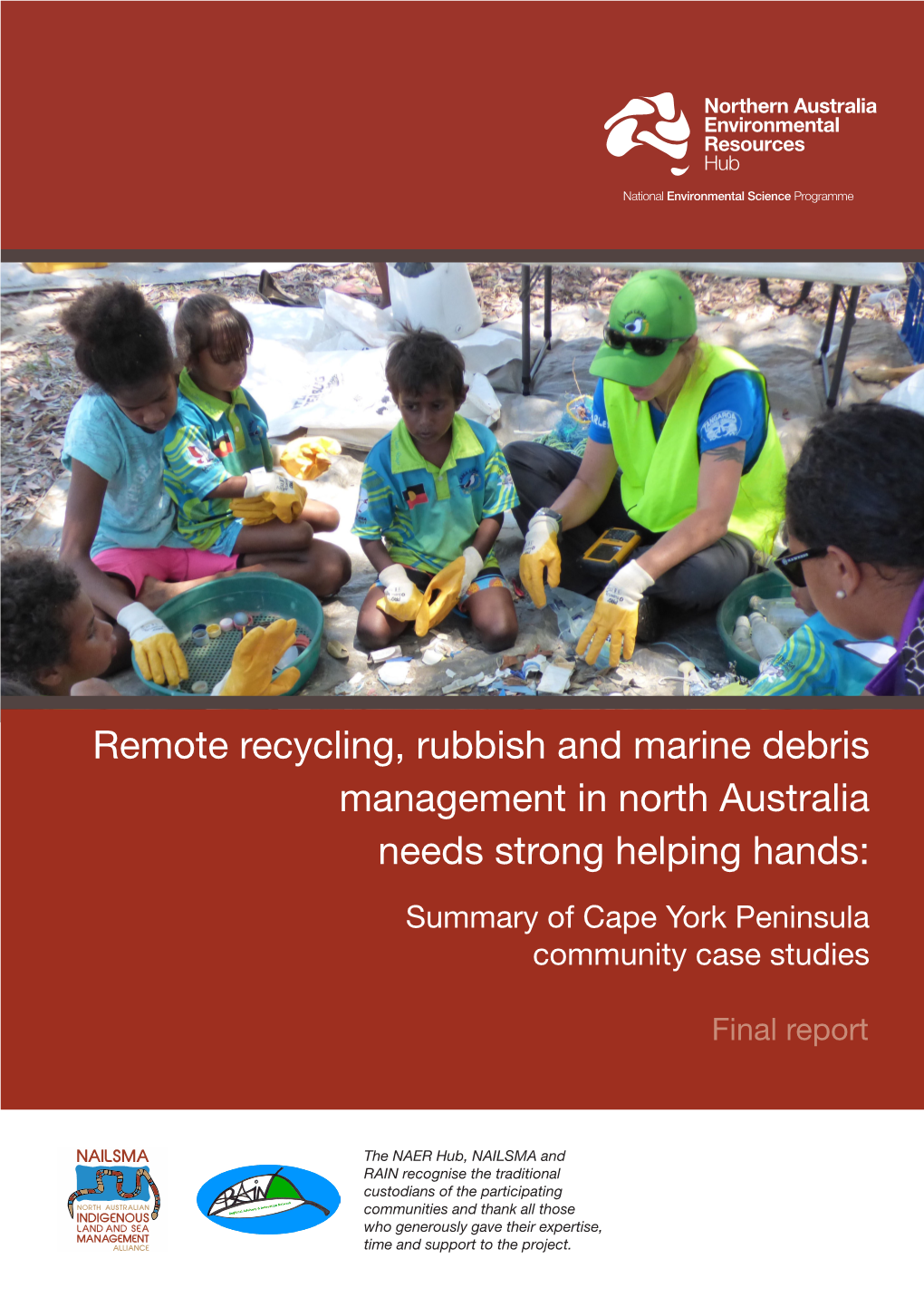Remote Recycling, Rubbish and Marine Debris Management in North Australia Needs Strong Helping Hands: Summary of Cape York Peninsula Community Case Studies