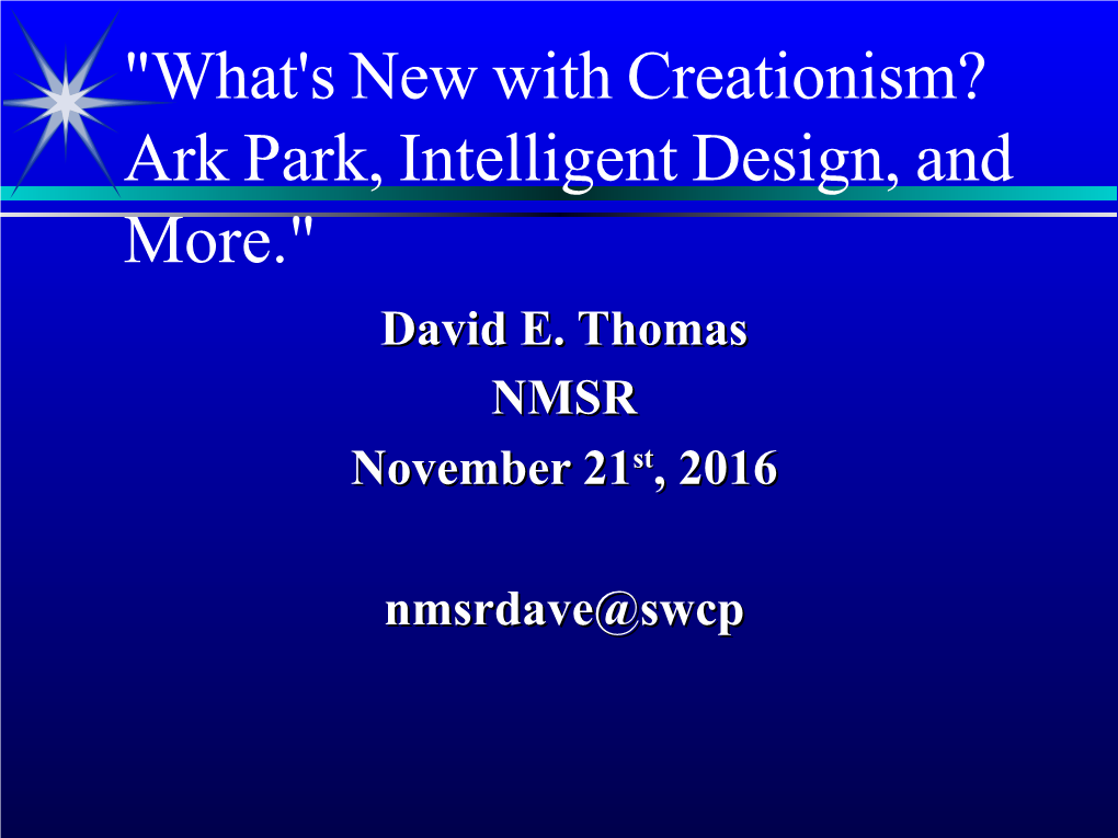 "What's New with Creationism? Ark Park, Intelligent Design, and More." Daviddavid E.E
