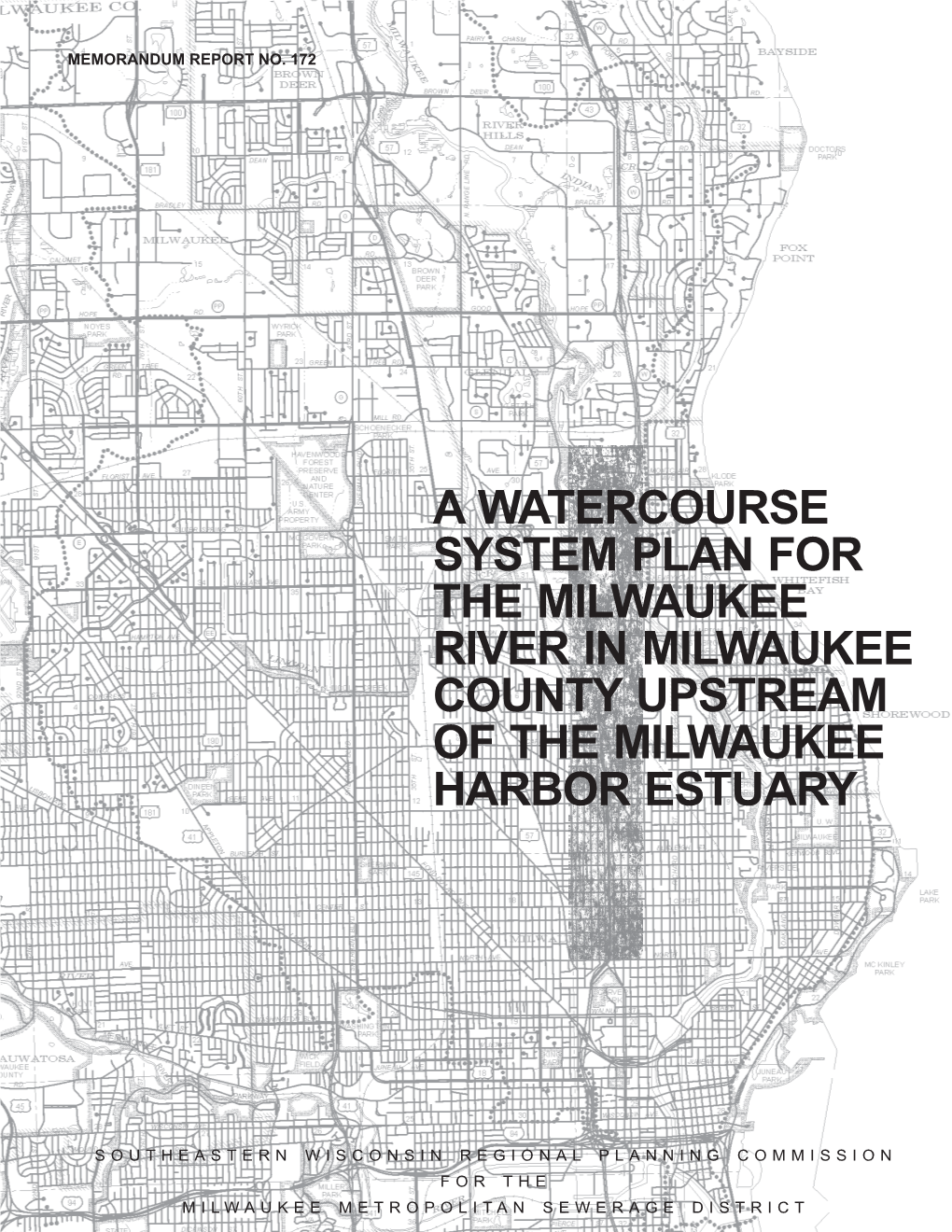 A Watercourse System Plan for the Milwaukee River in Milwaukee County Upstream of the Milwaukee Harbor Estuary