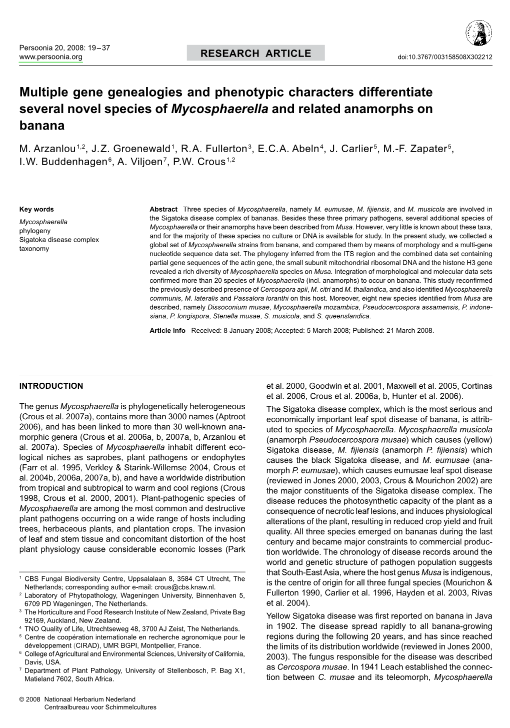 Multiple Gene Genealogies and Phenotypic Characters Differentiate Several Novel Species of &lt;I&gt;Mycosphaerella&lt;/I&gt;