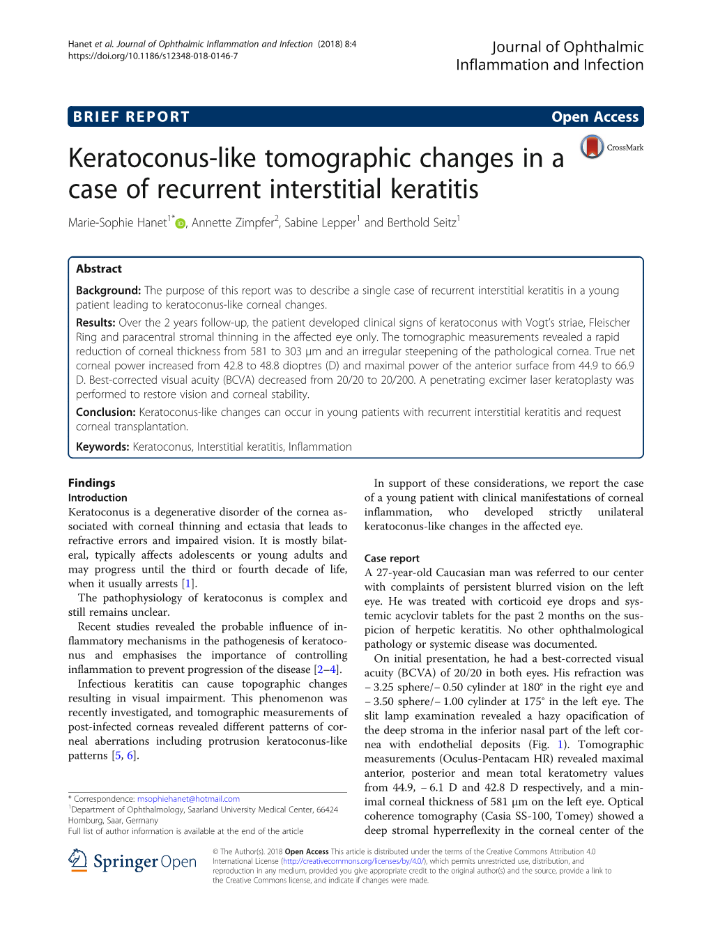 Keratoconus-Like Tomographic Changes in a Case of Recurrent Interstitial Keratitis Marie-Sophie Hanet1* , Annette Zimpfer2, Sabine Lepper1 and Berthold Seitz1